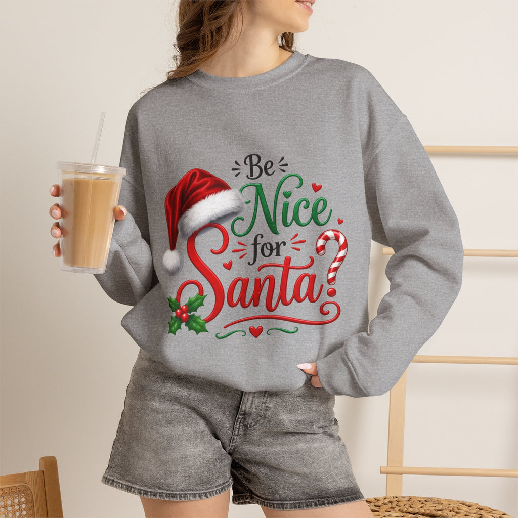 BE NICE TO SANTA Crewneck Sweatshirt
