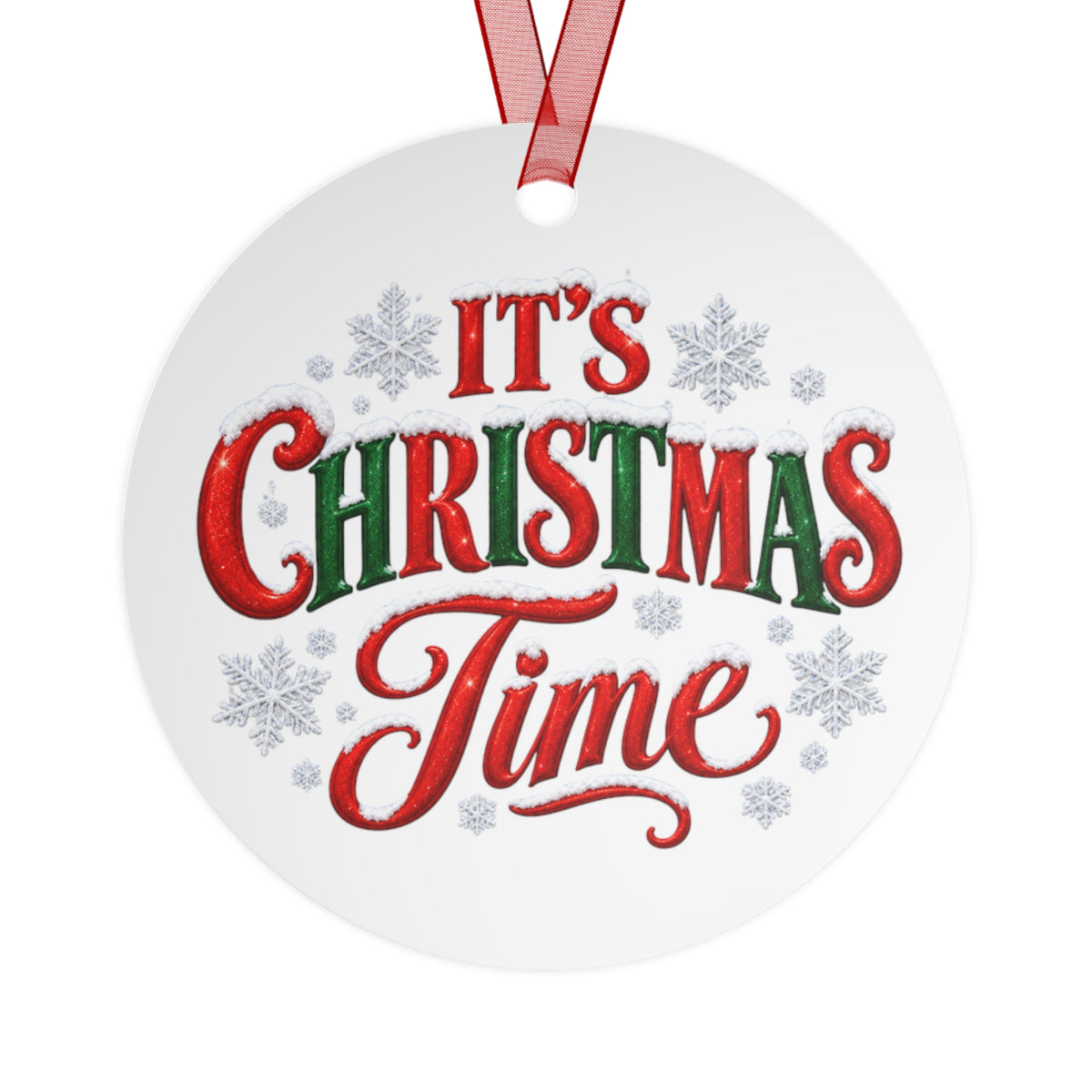 IT'S CHRISTMAS TIME Metal Ornaments
