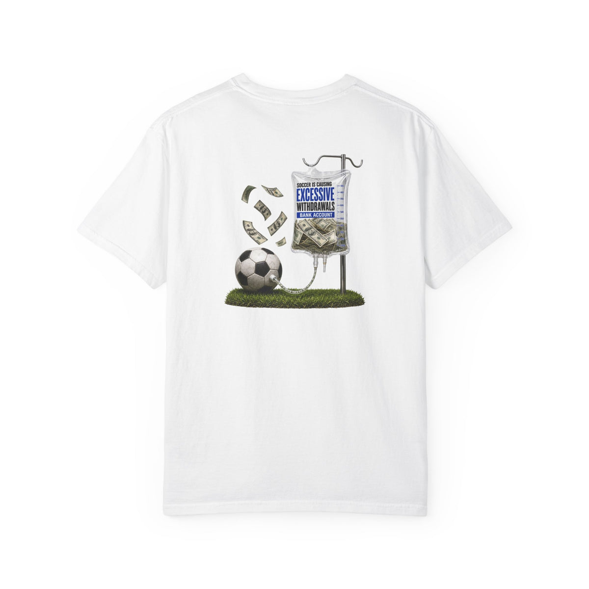 Funny Soccer Parent Shirt, Soccer Is Causing Excessive Withdrawals, Soccer Dad Tee