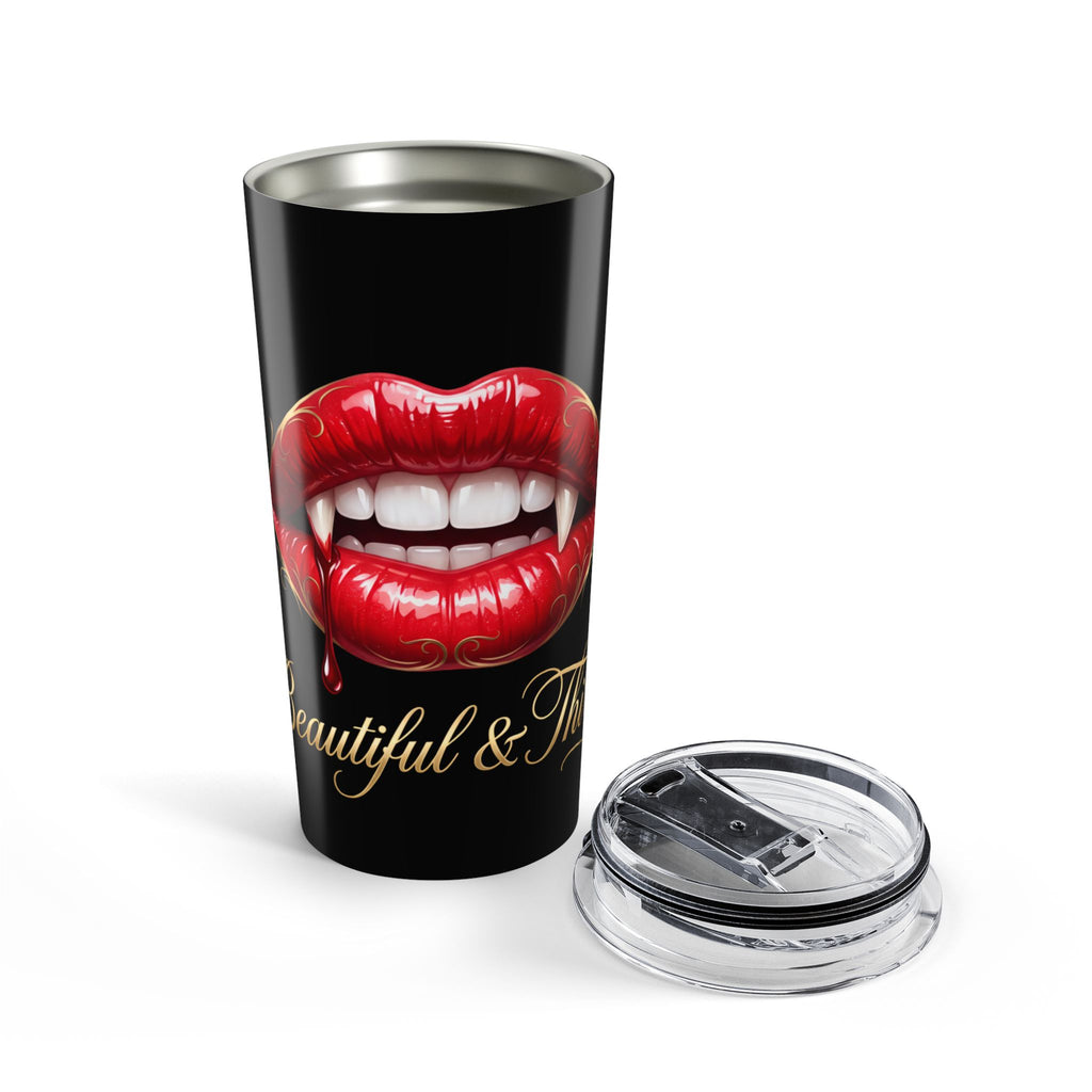 BEAUTIFUL AND THIRSTY COFFEE Tumbler 20oz