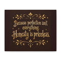 HONESTY IS PRICELESS Matte Canvas, Stretched, 1.25"