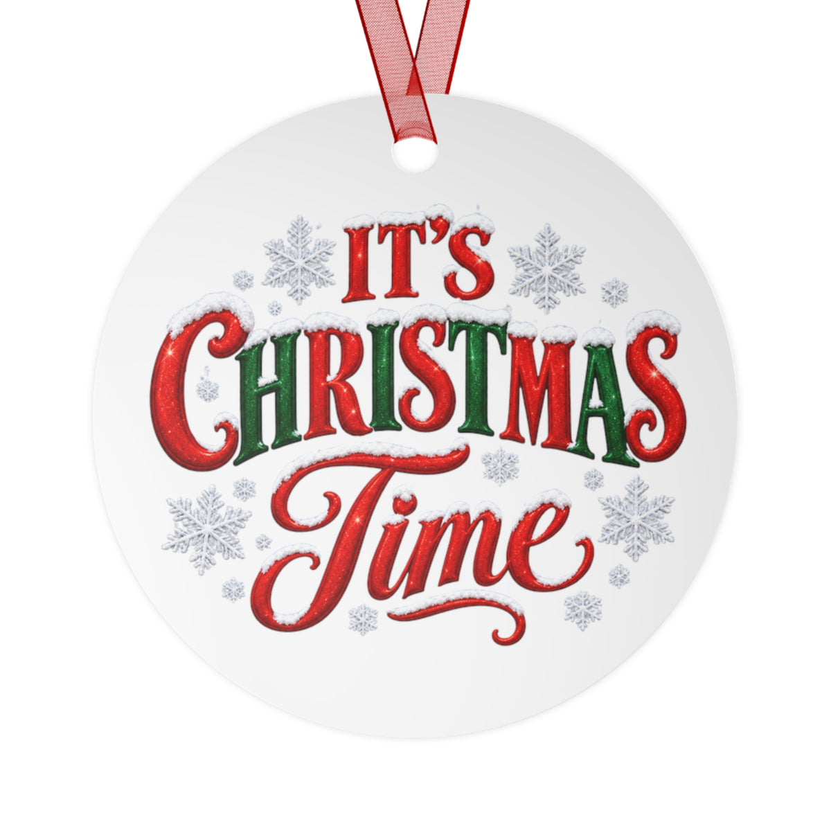 IT'S CHRISTMAS TIME Metal Ornaments