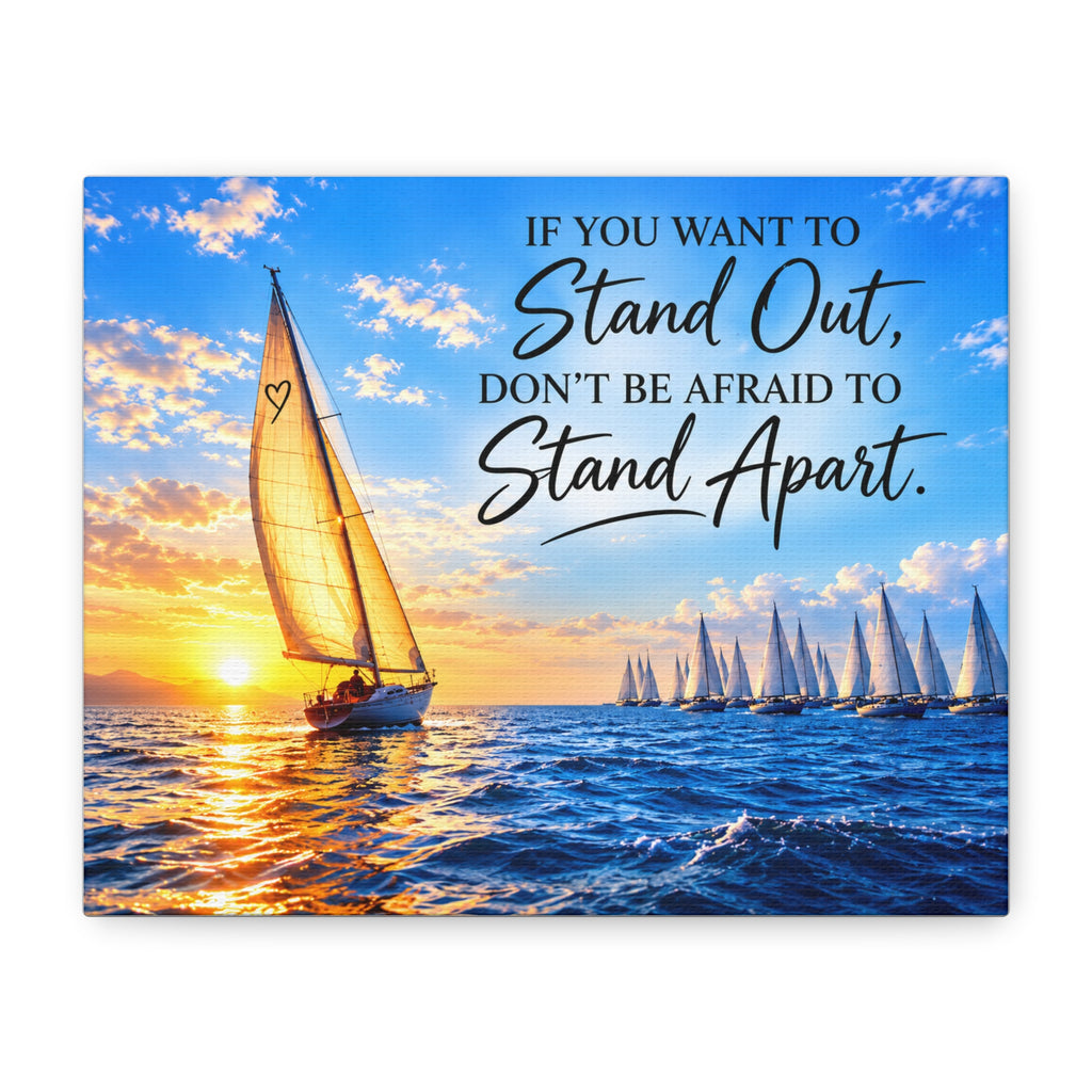 Stand Out, Stand Apart – Inspirational Canvas Wall Art