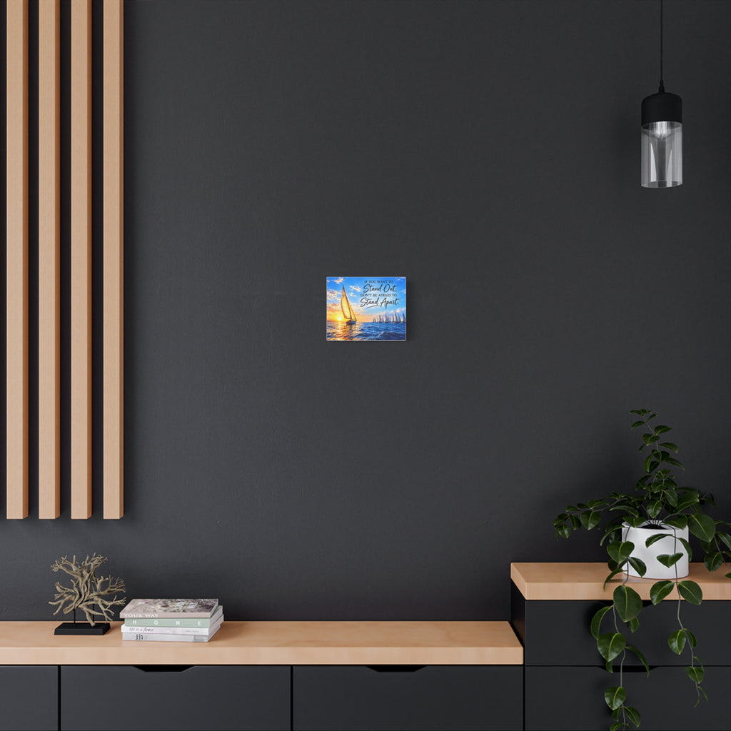Stand Out, Stand Apart – Inspirational Canvas Wall Art