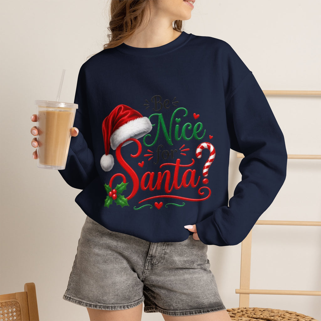 BE NICE TO SANTA Crewneck Sweatshirt