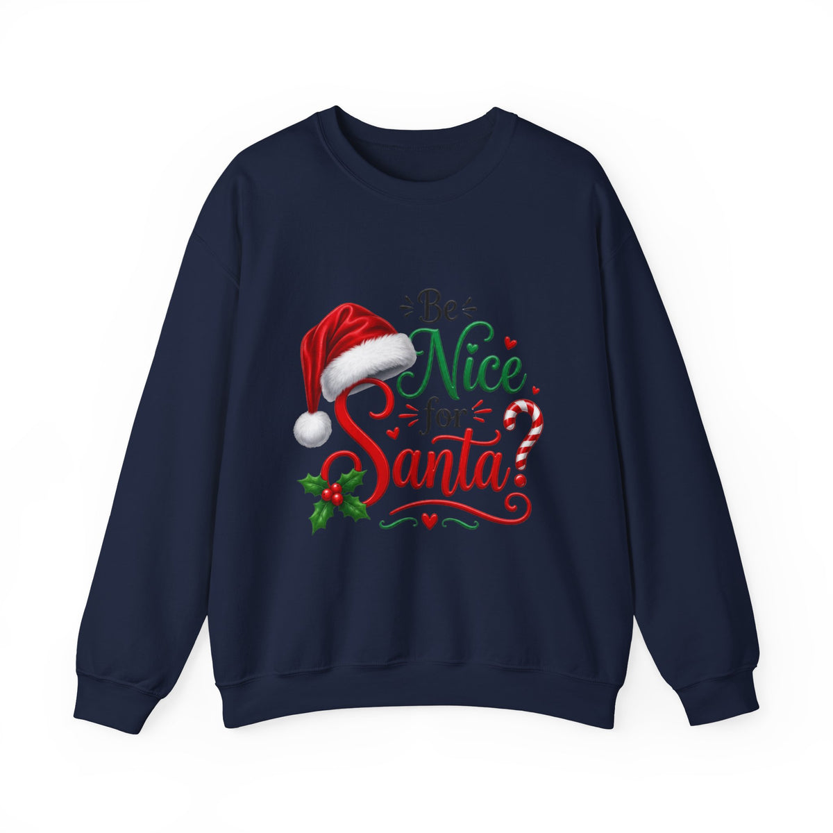 BE NICE TO SANTA Crewneck Sweatshirt