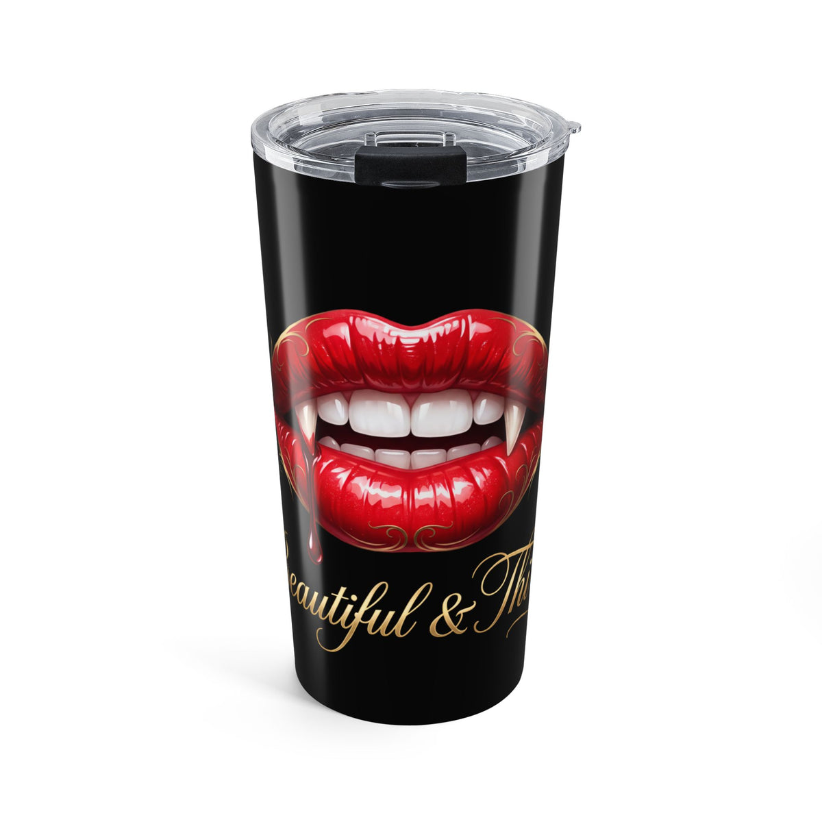 BEAUTIFUL AND THIRSTY COFFEE Tumbler 20oz
